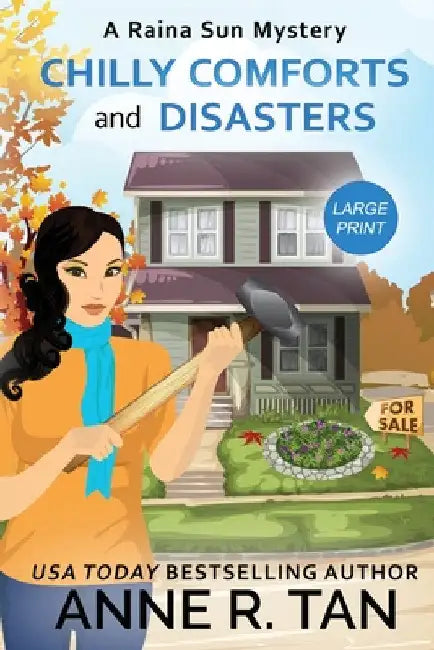 Chilly Comforts and Disasters: A Raina Sun Mystery (Large Print Edition): A Chinese Cozy Mystery by Anne R. Tan
