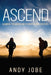 Ascend: Climbing the Mountain of Discipleship Together by Andy Jobe
