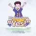 My Dad Says "Yes!" by Calvin Denson