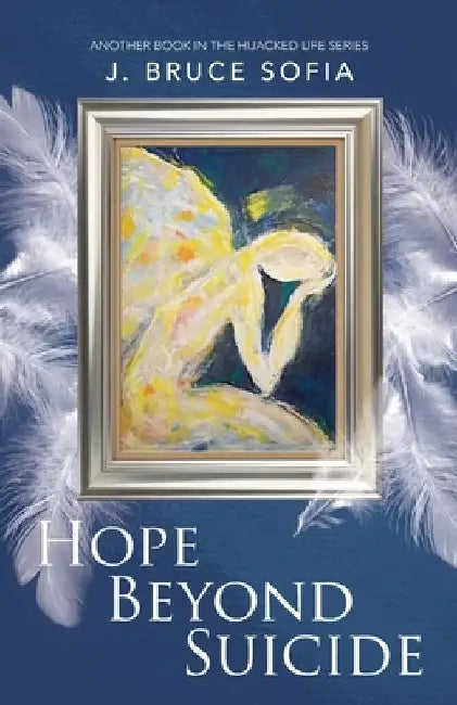 Hope Beyond Suicide by Bruce J. Sofia