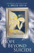 Hope Beyond Suicide by Bruce J. Sofia