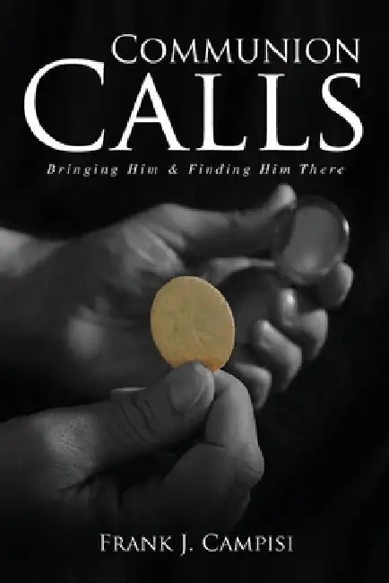 Communion Calls by Frank Campisi