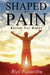 Shaped By Pain: Better Not Bitter by Riel Pasaribu