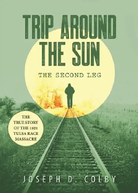 Trip Around The Sun: The Second Leg by Joseph D. Colby
