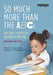 So Much More Than the ABCs: The Early Phases of Reading and Writing, Revised Edition by Molly F. Collins