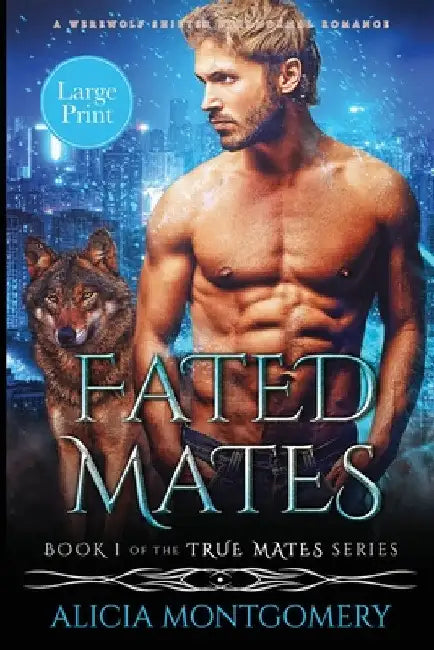 Fated Mates (Large Print Edition): A Werewolf Shifter Paranormal Romance by Alicia Montgomery