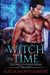 A Witch in Time: True Mates Generations Book 4 by Alicia Montgomery