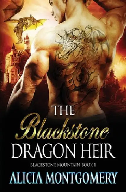 Blackstone Dragon Heir: Blackstone Mountain Book 1 by Alicia Montgomery