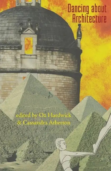 Dancing about Architecture by Cassandra Atherton