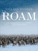 Roam: Wild Animals and the Race to Repair Our Fractured World by Rosner, Hillary