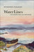 Water Lines: A Life on Marshes, Rivers, Seas and in the Rain by Riverhorse Nakadate, Sarah L. Stephens