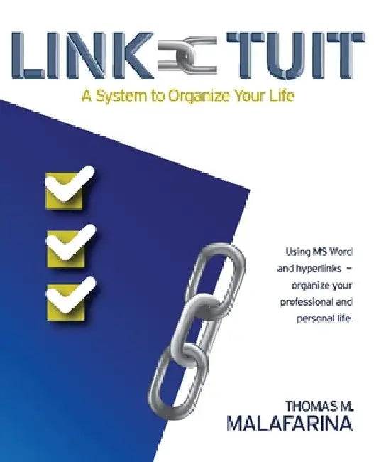 Link-Tuit: A System to Organize Your Life by Thomas M. Malafarina
