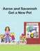 Aaron and Savannah Get a New Pet by M. a. Kunkle