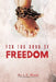 For the Sake of Freedom by L. T. World
