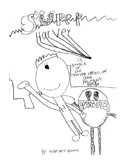 Super Harvey: Attack of the Teacher Creature and Mutant Nerd by Harvey S. Burns