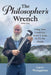 The Philosopher's Wrench: Using Your Creativity, Heart & Tools to Fix the World by Larry Weingarten