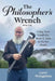 The Philosopher's Wrench: Using Your Creativity, Heart & Tools to Fix the World by Larry Weingarten