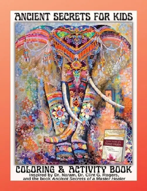 Ancient Secrets for Kids: Coloring and Activity book by Clint G. Rogers