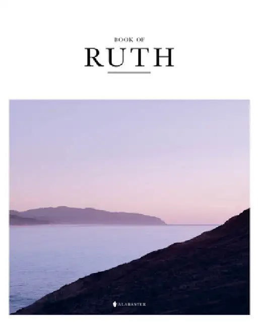 Book of Ruth (Sc, Nlt) by Alabaster Co