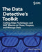 The Data Detective's Toolkit: Cutting-Edge Techniques and SAS Macros to Clean, Prepare, and Manage Data by Kim Chantala