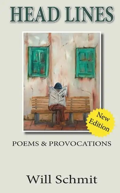 Head Lines: : Poems and Provocations by Will Schmit