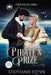 Pirate's Prize: A Swashbuckling Time Travel Romance by Stephanie Flynn