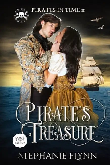 Pirate's Treasure: Large Print Edition, A Swashbuckling Time Travel Romance by Stephanie Flynn