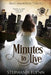 Minutes to Live: A Protector Romantic Suspense with Time Travel by Stephanie Flynn