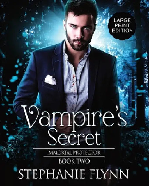Vampire's Secret: Large Print Edition, A Steamy Paranormal Urban Fantasy Romance by Stephanie Flynn