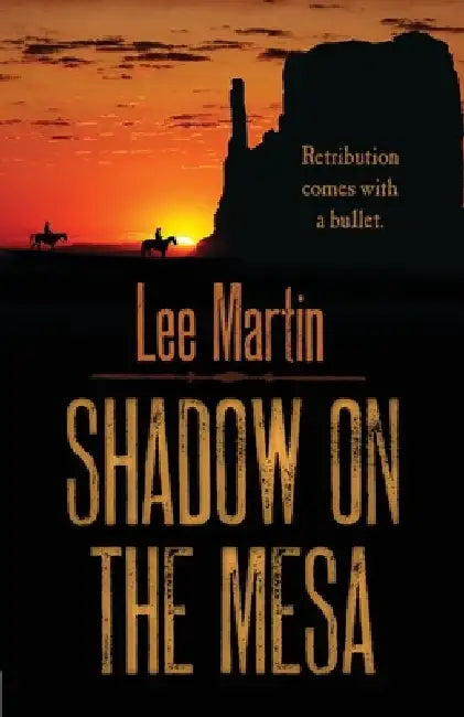 Shadow on the Mesa by Lee Martin