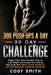 300 Push-Ups a Day 30 Day Challenge: Bigger Chest, More Strength, Tone up, Lose Weight and Increase Your Push up Rep Count With This at Home Workout, by Cody Smith