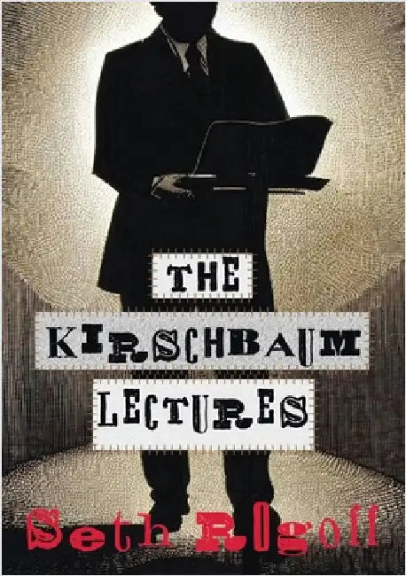 The Kirschbaum Lectures by Rogoff, Seth