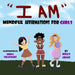 I Am: Positive Affirmations for Girls by Kelly Grace