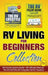 RV Living for Beginners Collection (2-in-1): RV Passive Income Guide + RV Lifestyle Manual - The #1 Full-Time RV Living Box Set for Travelers by Jeremy Frost