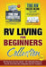 RV Living for Beginners Collection (2-in-1): RV Passive Income Guide + RV Lifestyle Manual - The #1 Full-Time RV Living Box Set for Travelers by Jeremy Frost