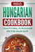 Hungarian Cookbook: Traditional Hungarian Recipes Made Easy by Grizzly Publishing