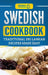 Swedish Cookbook: Traditional Swedish Recipes Made Easy by Grizzly Publishing