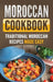 Moroccan Cookbook: Traditional Moroccan Recipes Made Easy by Grizzly Publishing