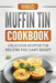 Muffin Tin Cookbook: Delicious Muffin Tin Recipes You Can't Resist by Grizzly Publishing