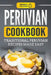 Peruvian Cookbook: Traditional Peruvian Recipes Made Easy by Grizzly Publishing