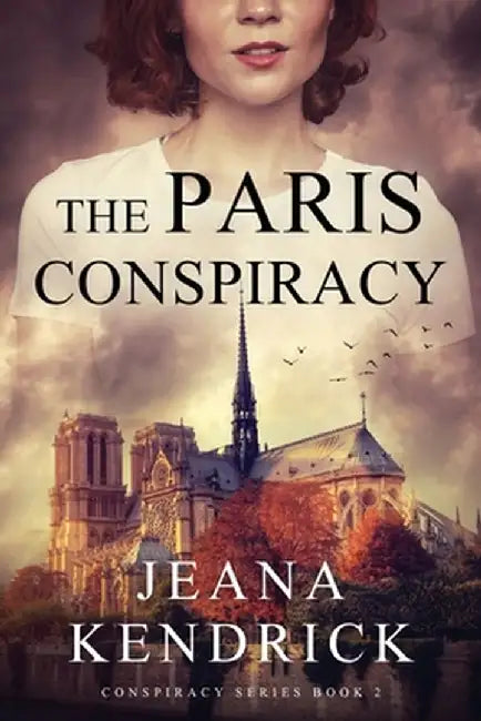 The Paris Conspiracy by Jeana Kendrick
