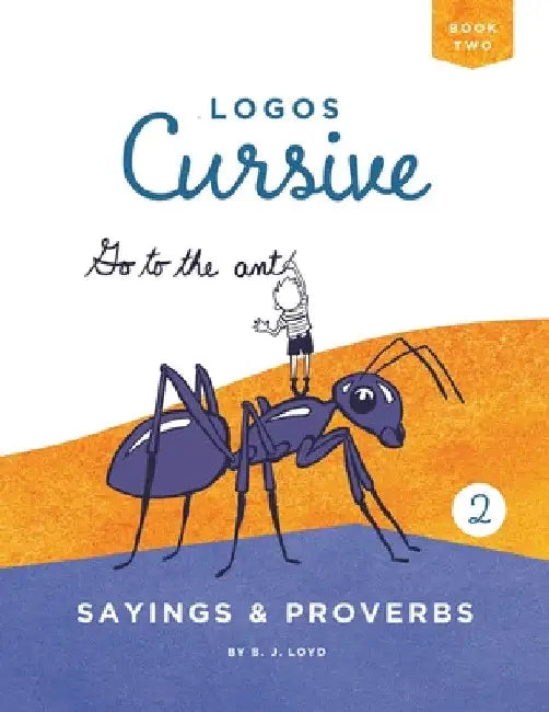 Logos Cursive Book 2: Sayings and Proverbs by B. J. Lloyd