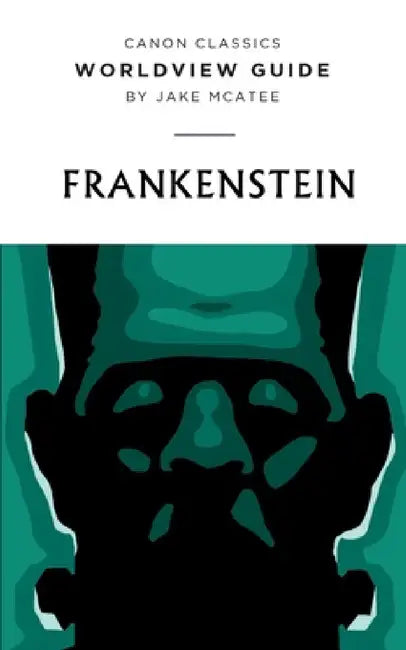 Worldview Guide for Frankenstein by McAtee Jake