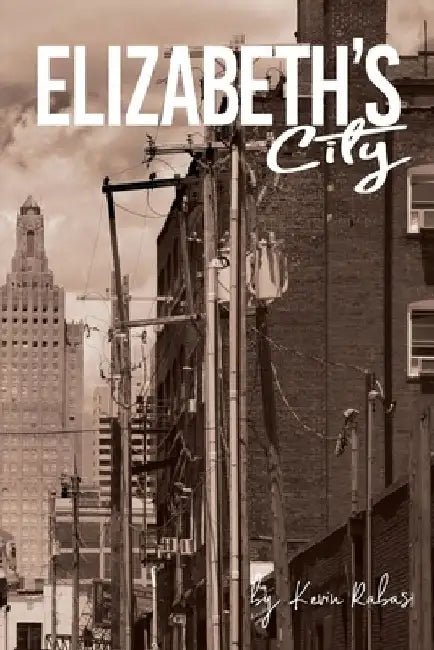 Elizabeth's City by Kevin Rabas