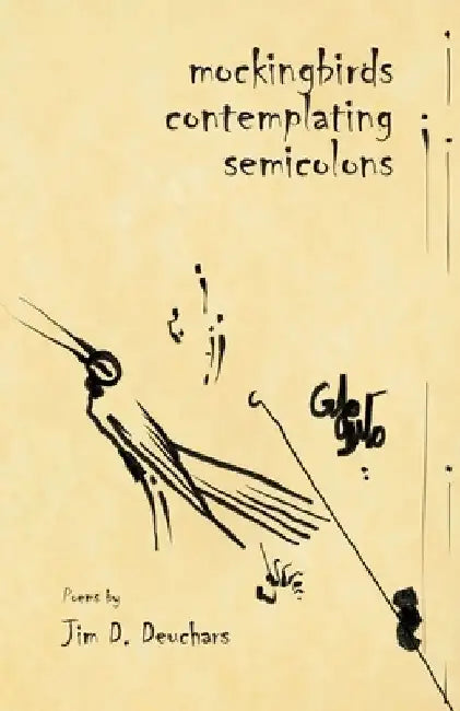 Mockingbirds Contemplating Semicolons by Jim D. Deuchars