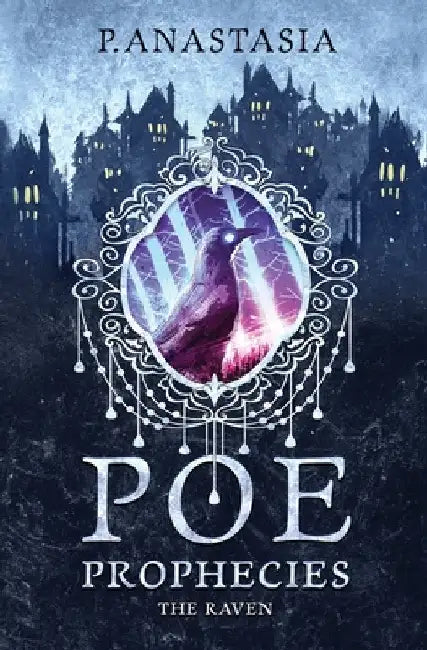 POE Prophecies: The Raven by Anastasia, P.