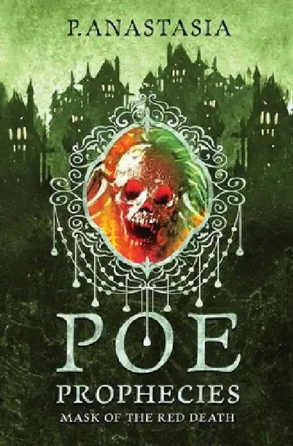 POE Prophecies: Mask of the Red Death by Anastasia, P.