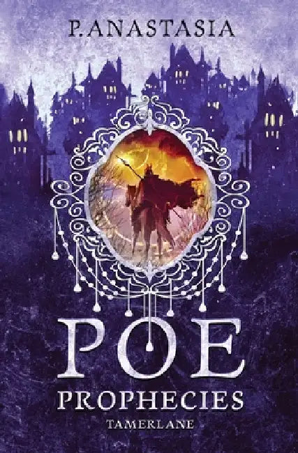 POE Prophecies: Tamerlane by Anastasia, P.