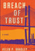 Breach of Trust by Bradley, Helen P.