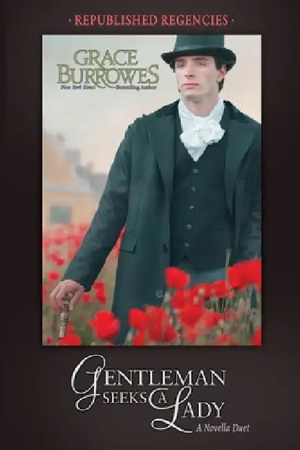 Gentleman Seeks a Lady: Two PREVIOUSLY PUBLISHED Regency Novellas by Grace Burrowes